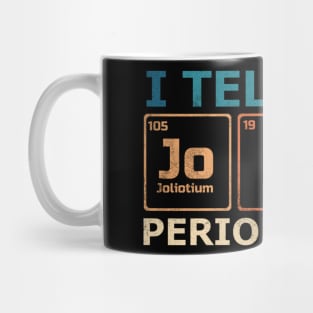 I Tell Dad Jokes Periodically Science Chemistry Teacher Mug